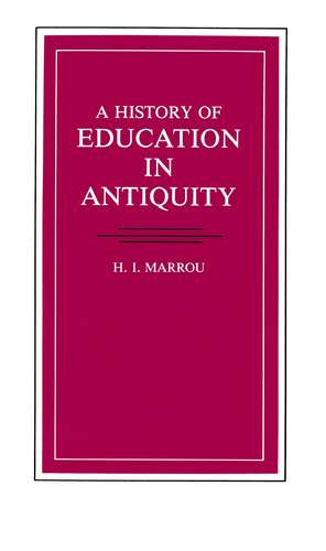 A History of Education in Antiquity de H.I. Marrou