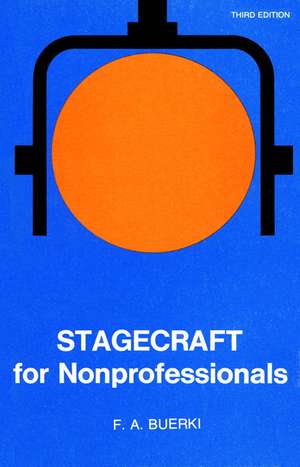 Stagecraft for Nonprofessionals de Frederick A. Buerki