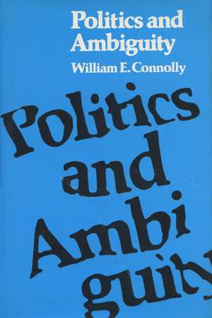 Politics and Ambiguity de William E. Connolly