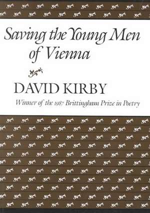 Saving The Young Men Of Vienna de David Kirby