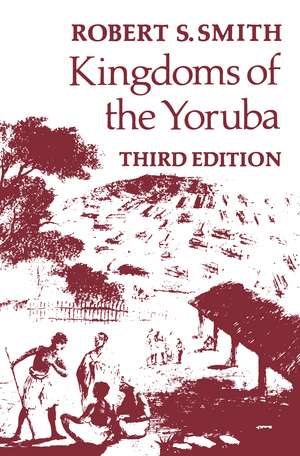 Kingdoms Of The Yoruba de Robert S. Smith