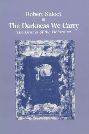 Darkness We Carry de Robert Skloot