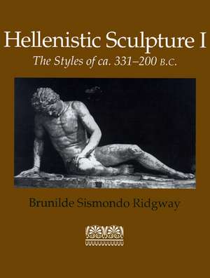 Hellenistic Sculpture I: The Styles of ca. 331–200 B.C. de Brunilde Sismondo Ridgway