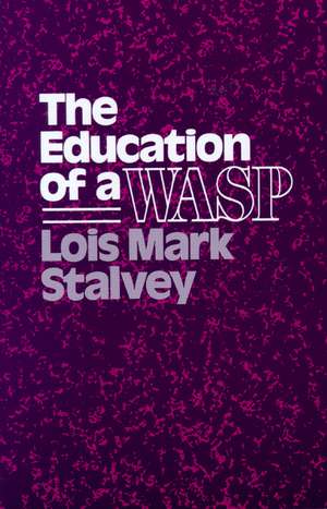 The Education of a WASP de Lois M. Stalvey