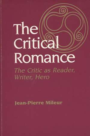 Critical Romance de Jean-Pierre Mileur