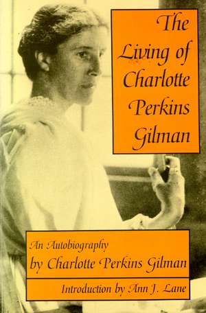 The Living of Charlotte Perkins Gilman: An Autobiography de Charlotte Perkins Gilman