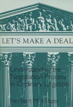 Lets Make A Deal: Understanding The Negotiating Process de Herbert M. Kritzer