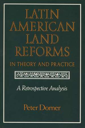 Latin American Land Reforms: A Retrospective Analysis de Peter Dorner