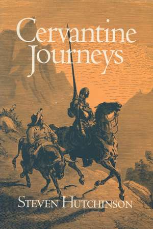 Cervantine Journeys de Steven D. Hutchinson