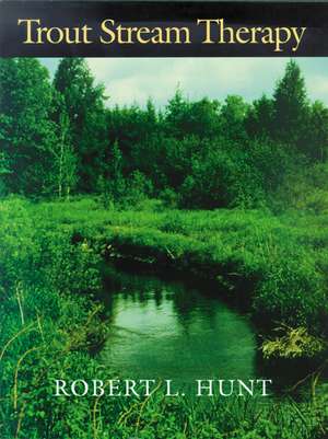 Trout Stream Therapy de Robert L. Hunt