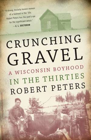 Crunching Gravel: A Wisconsin Boyhood in the Thirties de Robert Louis Peters