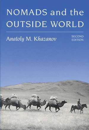 Nomads and the Outside World de Anatoly M. Khazanov