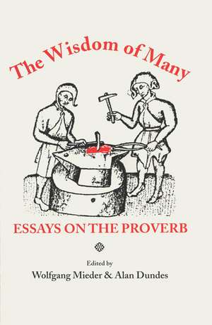 The Wisdom of Many: Essays on the Proverb de Wolfgang Mieder