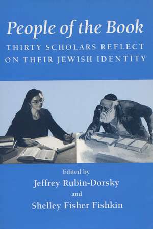 People of the Book: Thirty Scholars Reflect on Their Jewish Identity de Jeffrey Rubin-Dorsky