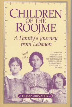 Children of the Roojme: A Family's Journey from Lebanon de Elmaz Abinader