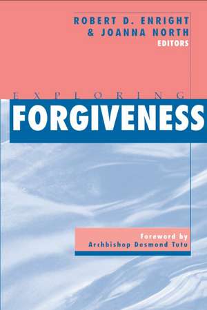 Exploring Forgiveness de Robert D. Enright