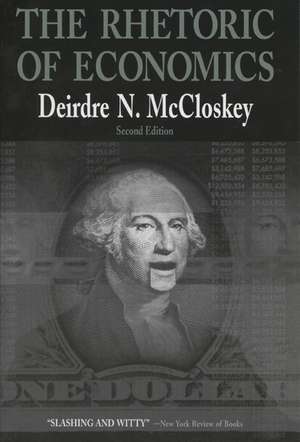 The Rhetoric of Economics de Deirdre N. McCloskey