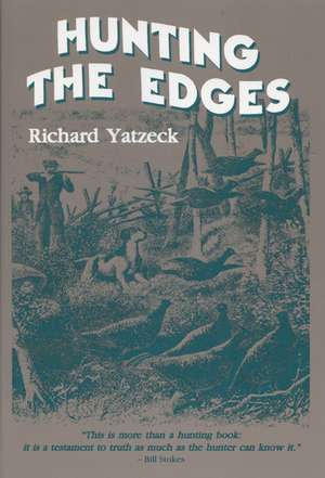 Hunting The Edges de Richard L. Yatzeck