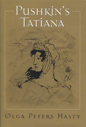 Pushkin’s Tatiana de Olga Hasty