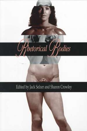 Rhetorical Bodies de Jack Selzer