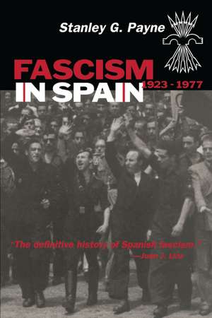 Fascism in Spain, 1923–1977 de Stanley G. Payne