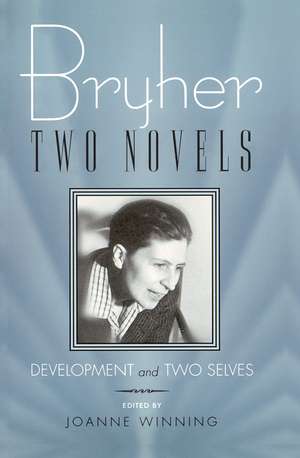 Bryher: Two Novels: Development And Two Selves de Bryher