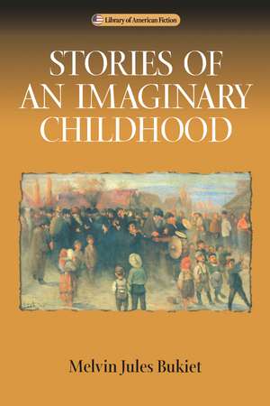 Stories Of An Imaginary Childhood de Melvin Jules Bukiet