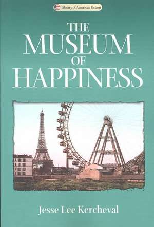 Museum Of Happiness: A Novel de Jesse Lee Kercheval