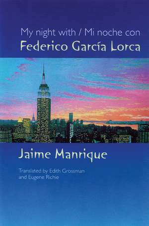 My Night With Federico Garcia Lorca de Jaime Manrique