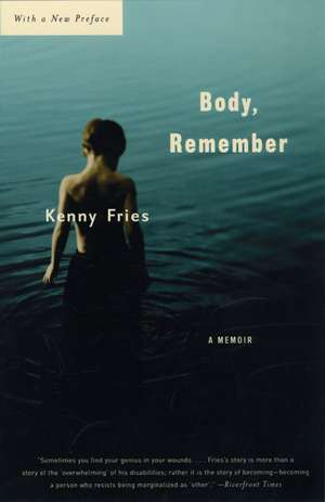 Body, Remember: A Memoir de Kenny Fries