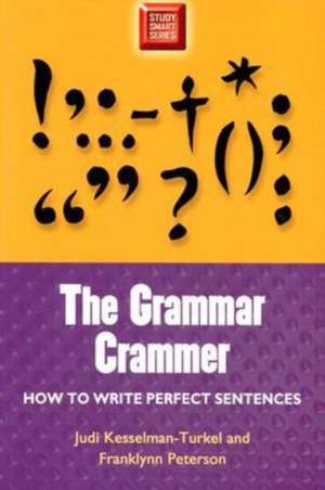 Grammar Crammer: How to Write Perfect Sentences de Judi Kesselman-Turkel