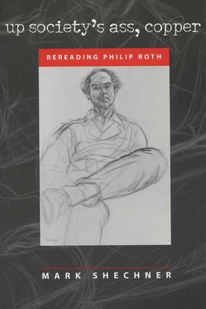 Up Society’s Ass, Copper: Rereading Philip Roth de Mark Shechner