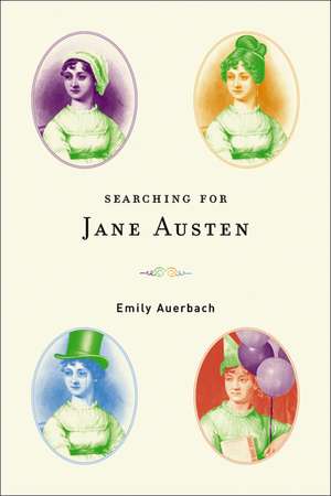 Searching for Jane Austen de Emily Auerbach