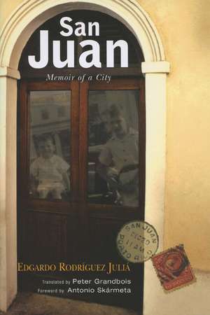 San Juan: Memoir of a City de Edgardo Rodríguez Juliá