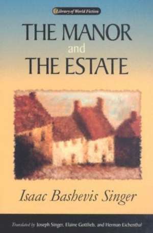 The Manor and the Estate de Isaac Bashevis Singer