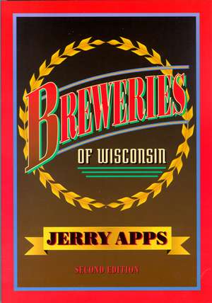 Breweries of Wisconsin de Jerry Apps