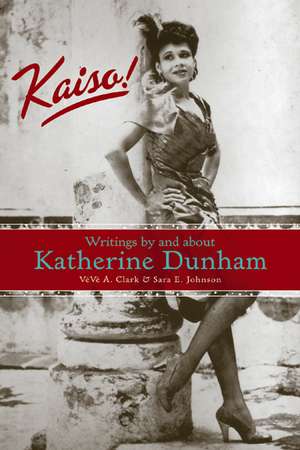 Kaiso!: Writings by and about Katherine Dunham de Veve A. Clark