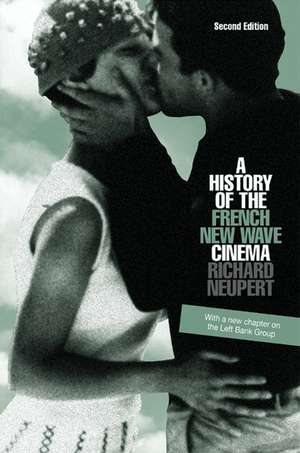 A History of the French New Wave Cinema de Richard Neupert