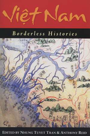 Viet Nam: Borderless Histories de Nhung Tuyet Tran