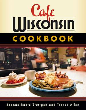 Cafe Wisconsin Cookbook de Joanne Raetz Stuttgen