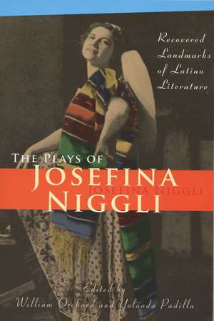 The Plays of Josefina Niggli: Recovered Landmarks of Latino Literature de Josefina Niggli