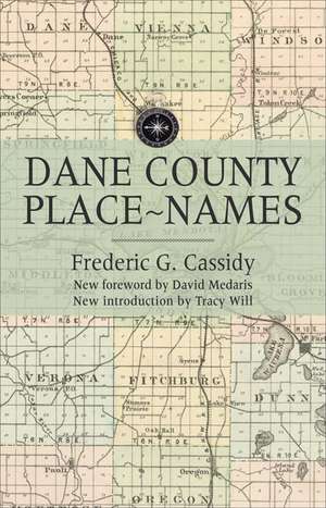 Dane County Place-Names de Frederic G. Cassidy