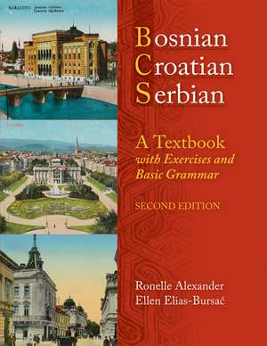 Bosnian, Croatian, Serbian, a Textbook: With Exercises and Basic Grammar de Ronelle Alexander