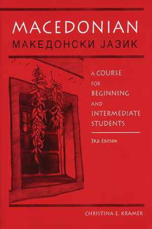 Macedonian: A Course for Beginning and Intermediate Students de Christina E. Kramer