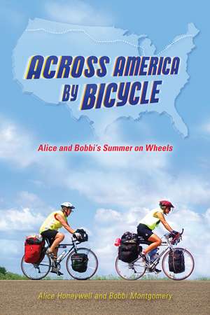 Across America by Bicycle: Alice and Bobbi's Summer on Wheels de Alice Honeywell