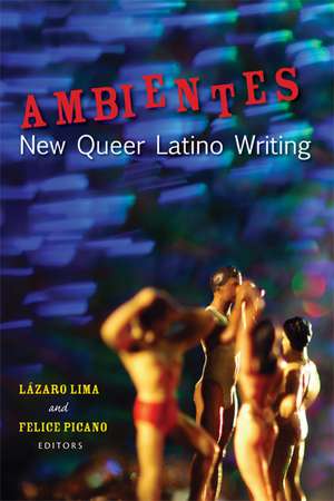 Ambientes: New Queer Latino Writing de Lázaro Lima