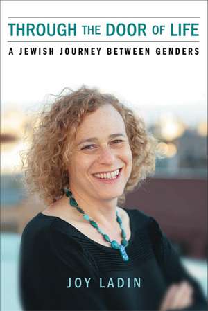 Through the Door of Life: A Jewish Journey between Genders de Joy Ladin