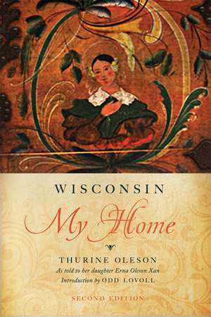 Wisconsin My Home de Thurine Oleson