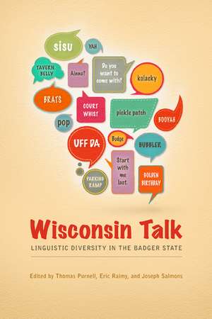 Wisconsin Talk: Linguistic Diversity in the Badger State de Thomas Purnell