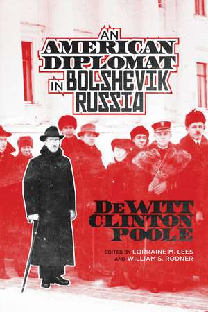 An American Diplomat in Bolshevik Russia de DeWitt Clinton Poole